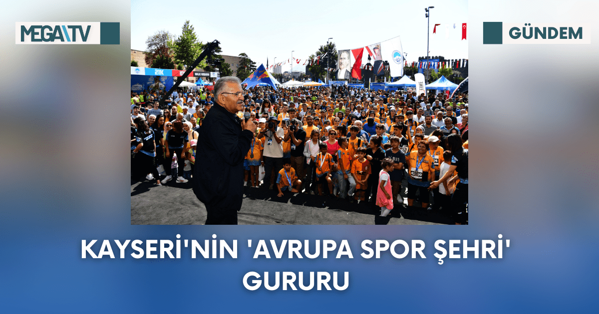 Kayseri’nin ‘Avrupa Spor Şehri’ Gururu