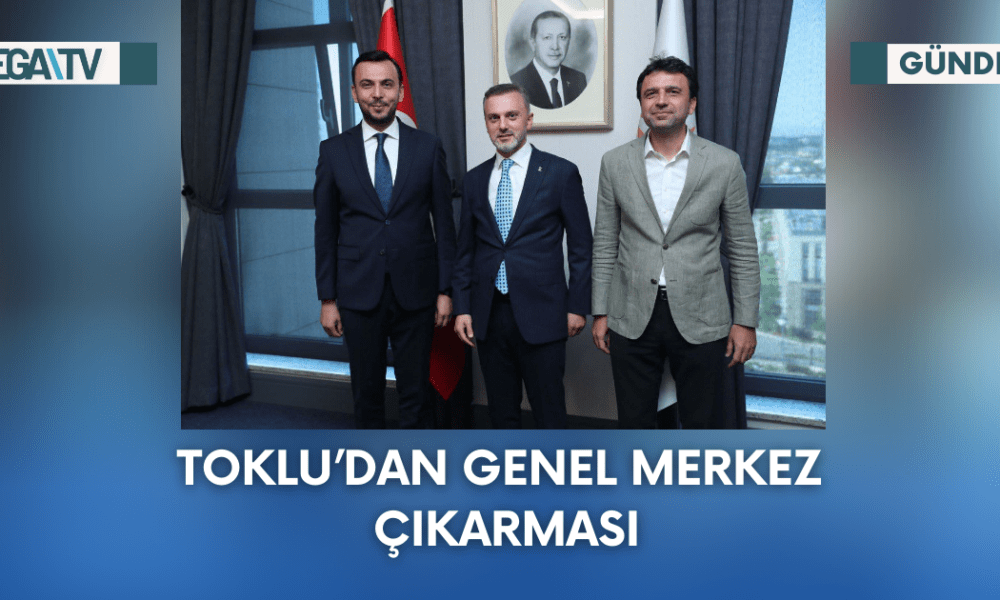 TOKLU’DAN GENEL MERKEZ ÇIKARMASI - Mega TV Web Haber Şablon - 2023-09-25T163836.572