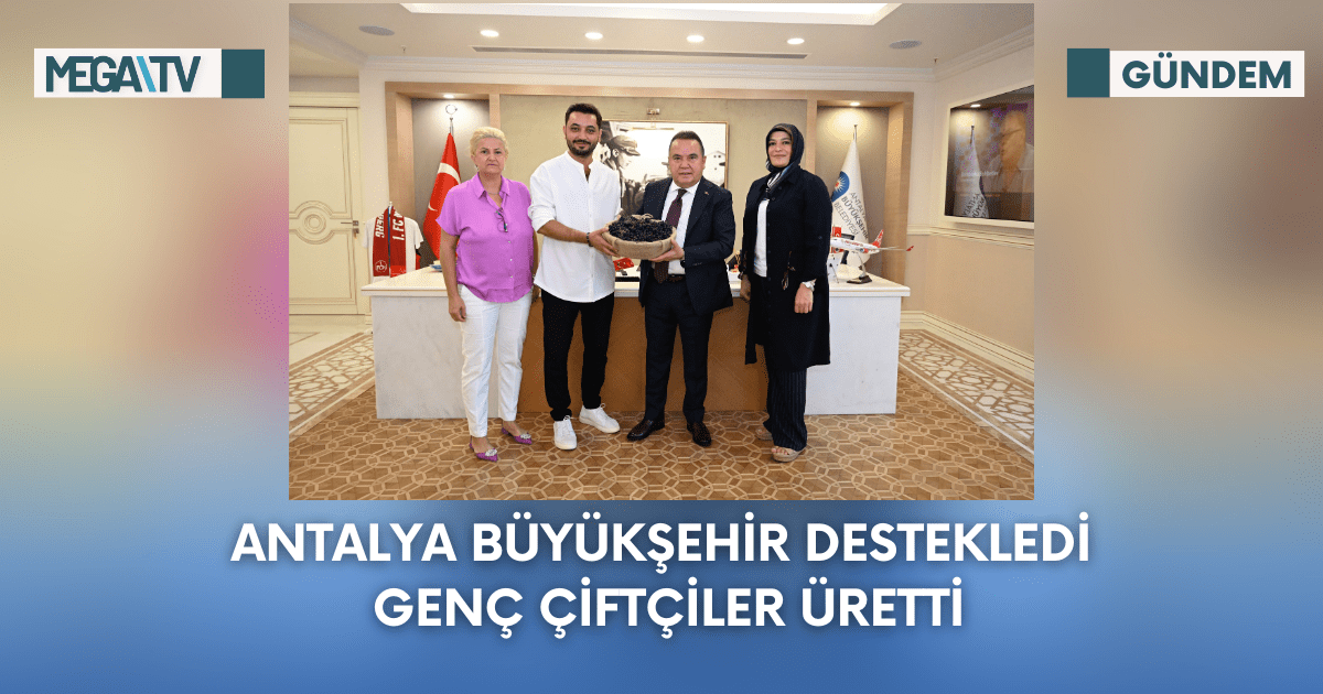 Antalya Büyükşehir Destekledi Genç Çiftçiler Üretti