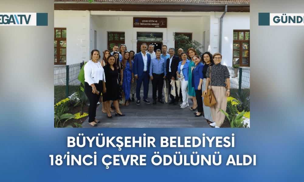 Büyükşehir Belediyesi 18’inci Çevre Ödülünü Aldı - Mega TV Web Haber Şablon - 2023-09-27T141630.659