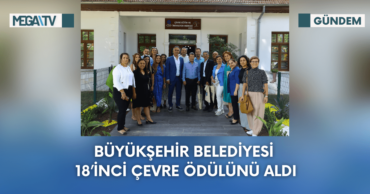 Büyükşehir Belediyesi 18’inci Çevre Ödülünü Aldı