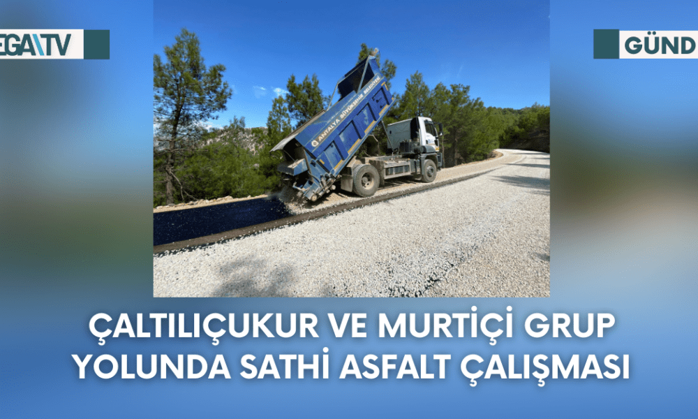 Çaltılıçukur ve Murtiçi Grup Yolunda Sathi Asfalt Çalışması - Mega TV Web Haber Şablon - 2023-09-27T153455.521