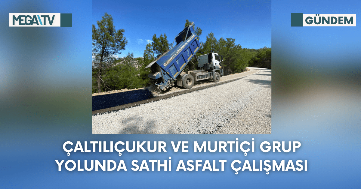Çaltılıçukur ve Murtiçi Grup Yolunda Sathi Asfalt Çalışması