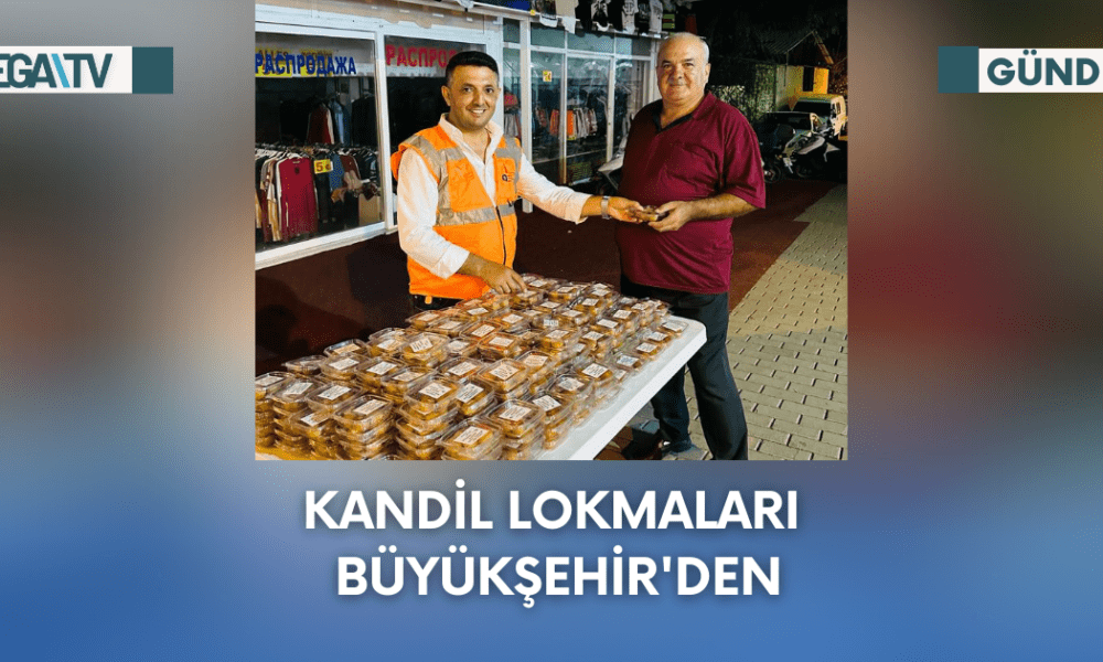 Kandil Lokmaları Büyükşehir'den - Mega TV Web Haber Şablon - 2023-09-27T161424.833
