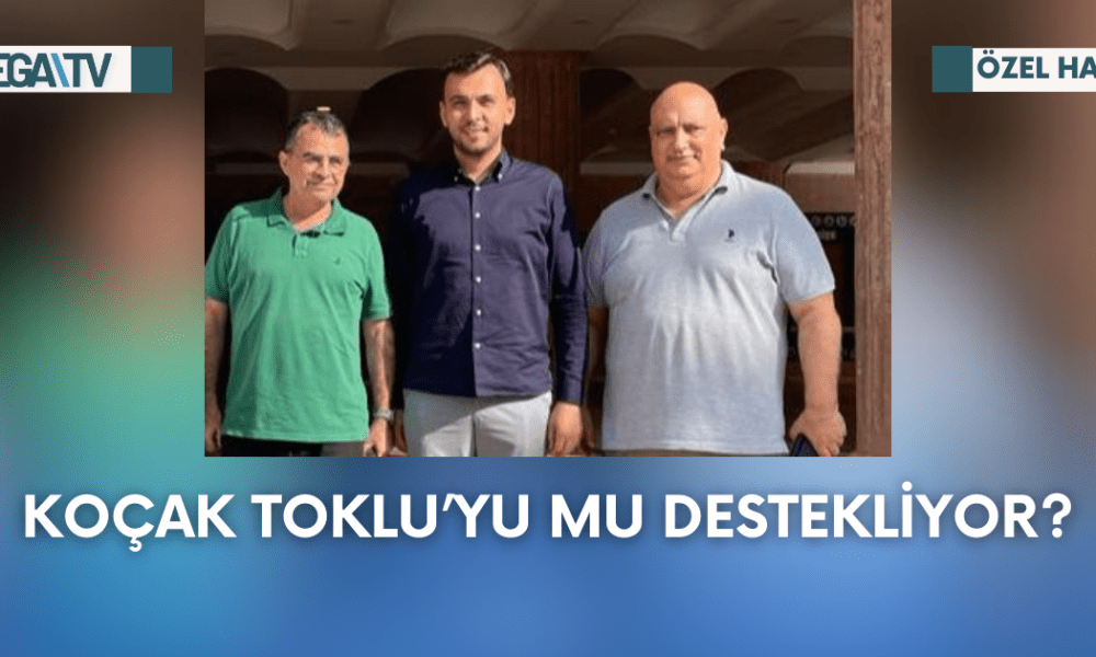Koçak Toklu’yu Mu Destekliyor? - Mega TV Web Haber Şablon - 2023-09-28T161434.377