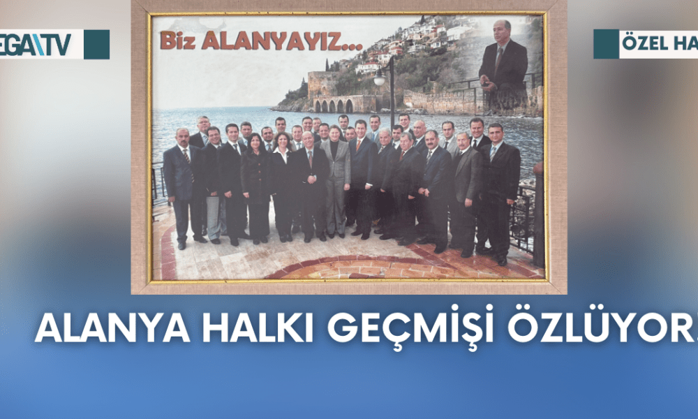 Alanya Halkı Geçmişi Özlüyor! - Mega TV Web Haber Şablon - 2023-09-28T162203.111