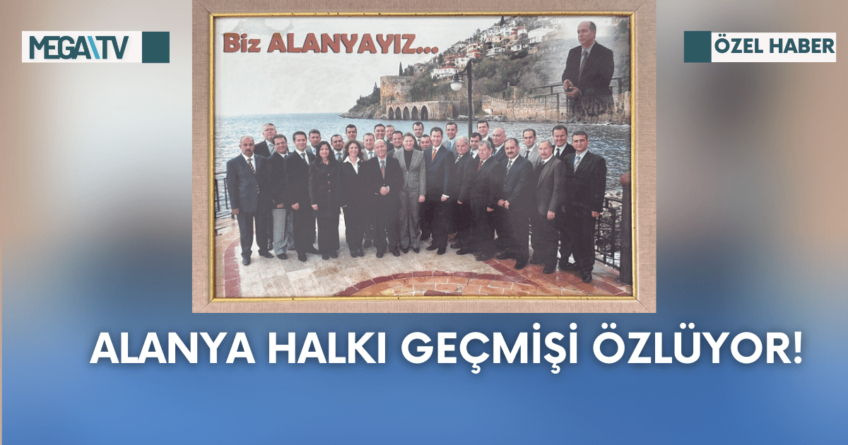 Alanya Halkı Geçmişi Özlüyor!