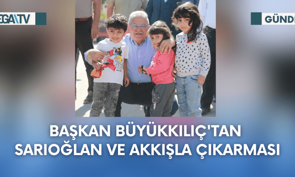 Başkan Büyükkılıç'tan Sarıoğlan ve Akkışla Çıkarması - Mega TV Web Haber Şablon - 2023-09-29T110516.984