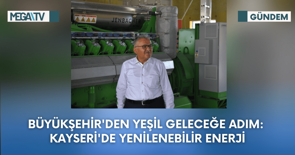 Büyükşehir’den Yeşil Geleceğe Adım: Kayseri’de Yenilenebilir Enerji
