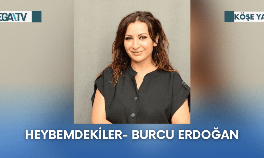 Köşe Yazısı-Heybemdekiler-Burcu Erdoğan - Mega TV Web Haber Şablon - 2023-09-29T144926.927