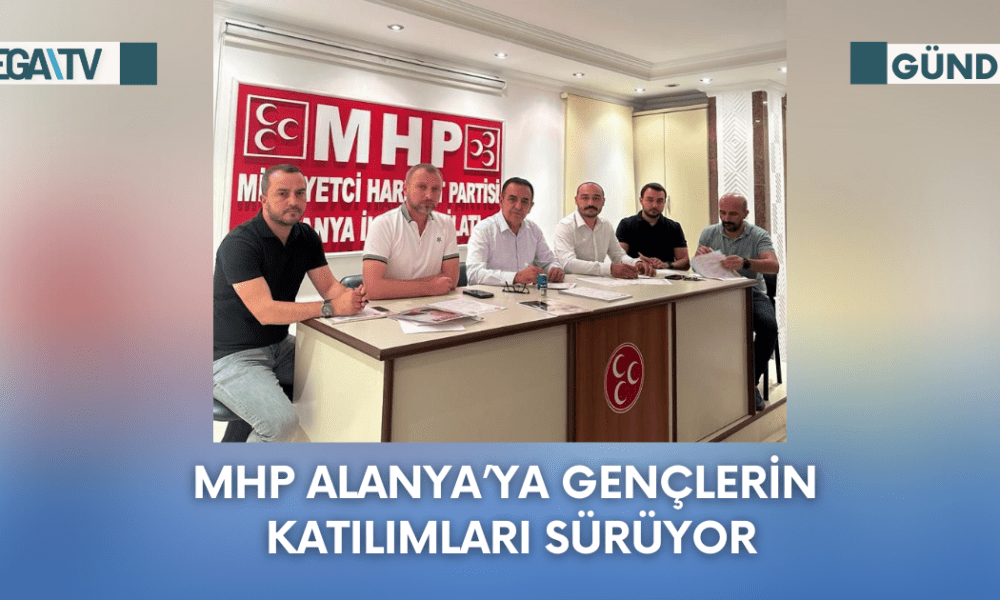 MHP Alanya’ya Gençlerin Katılımları Sürüyor - Mega TV Web Haber Şablon - 2023-09-30T091142.371