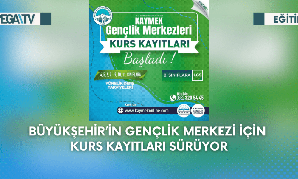 Büyükşehir’in Gençlik Merkezi İçin Kurs Kayıtları Sürüyor - Mega TV Web Haber Şablon (80)