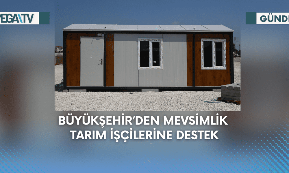 Büyükşehir’den Mevsimlik Tarım İşçilerine Destek - Mega TV Web Haber Şablon (85)
