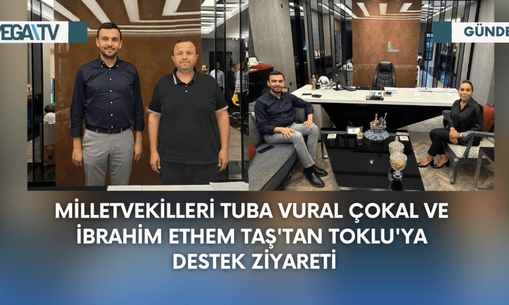 Milletvekilleri Tuba Vural Çokal ve İbrahim Ethem Taş'tan Toklu'ya Destek Ziyareti - Mega TV Web Haber Şablon (90)