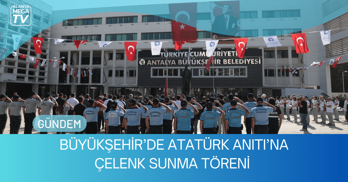 Büyükşehir’de Atatürk Anıtı’na Çelenk Sunma Töreni 