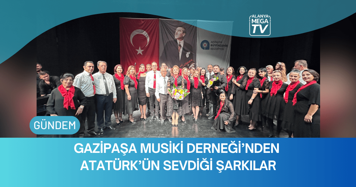 Gazipaşa Musiki Derneği’nden Atatürk’ün Sevdiği Şarkılar