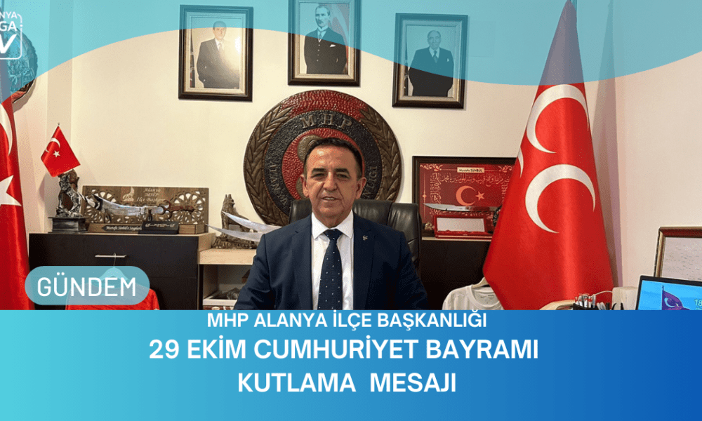 MHP Alanya İlçe Başkanlığı 29 Ekim Cumhuriyet Bayramı Kutlama Mesajı - Mega TV WEBSİTE ŞABLON (7)
