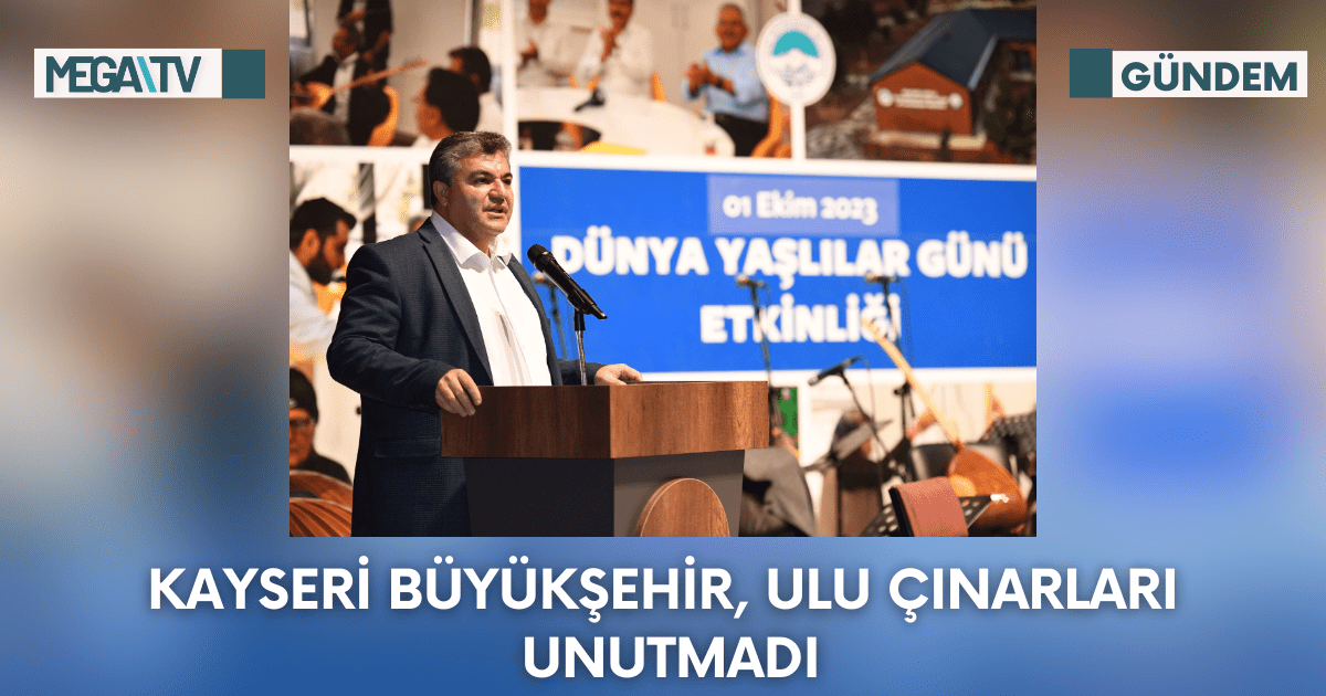 Kayseri Büyükşehir, Ulu Çınarları Unutmadı