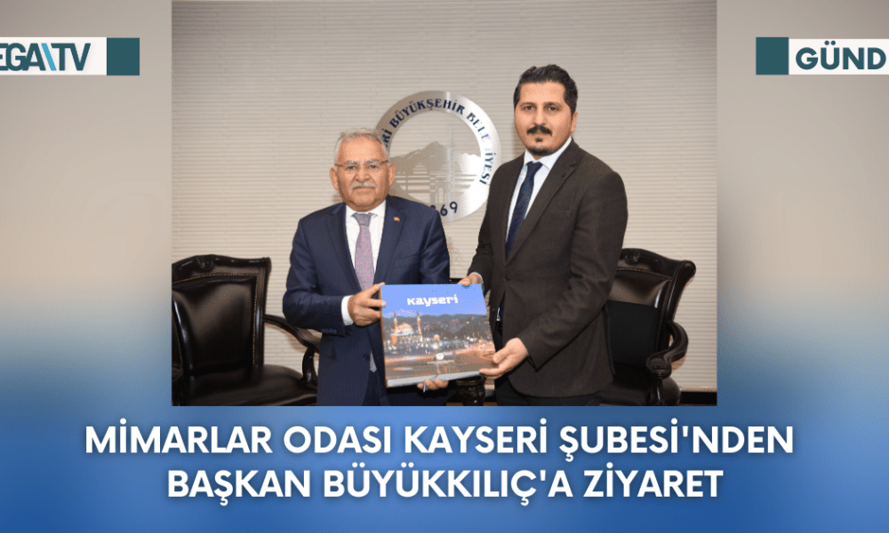 Mimarlar Odası Kayseri Şubesi'nden Başkan Büyükkılıç'a Ziyaret - Mega TV Web Haber Şablon (2)