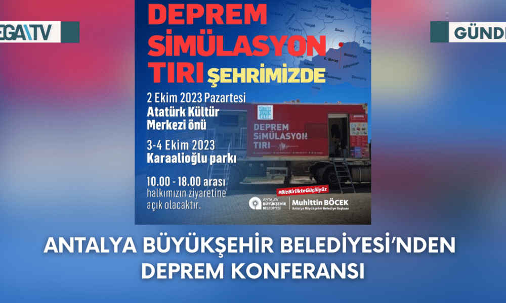 Antalya Büyükşehir Belediyesi’nden Deprem Konferansı - Mega TV Web Haber Şablon - 2023-10-02T114216.154