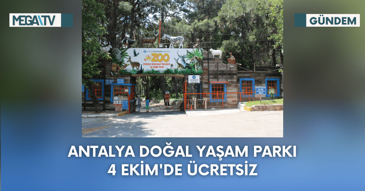 Antalya Doğal Yaşam Parkı 4 Ekim’de ücretsiz