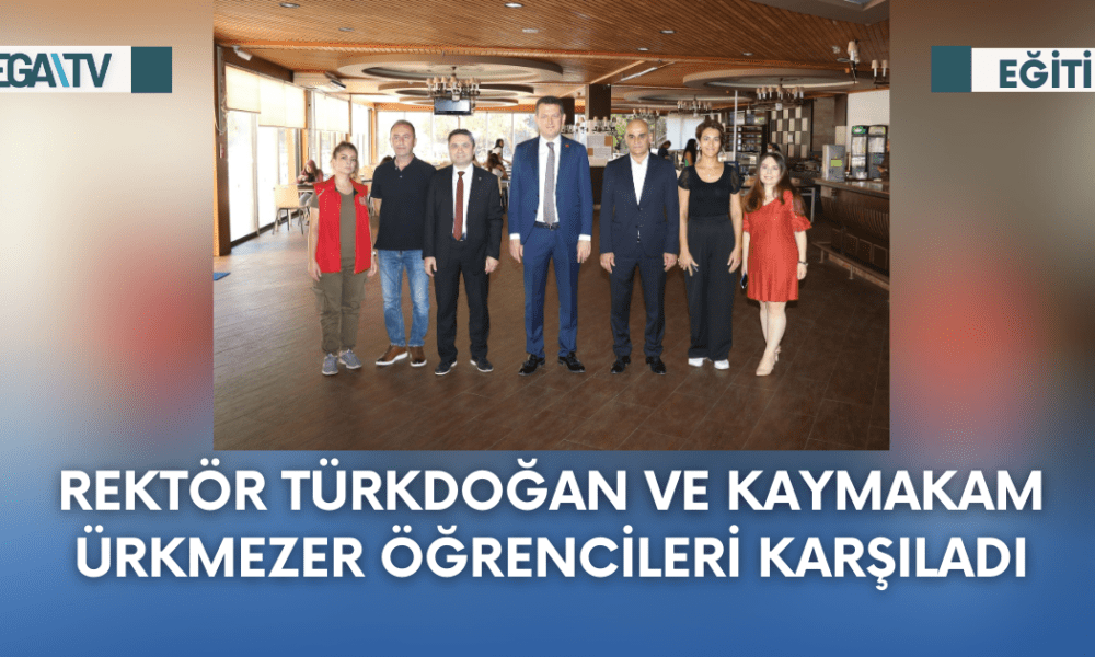 Rektör Türkdoğan Ve Kaymakam Ürkmezer Öğrencileri Karşıladı - Mega TV Web Haber Şablon - 2023-10-02T154418.177