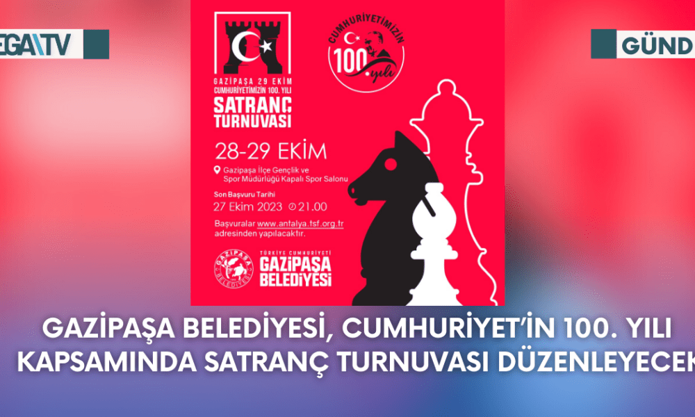 Gazipaşa Belediyesi, Cumhuriyetin 100.Yılı Kapsamında Satranç Turnuvası Düzenleyecek - Mega TV Web Haber Şablon - 2023-10-02T165149.166