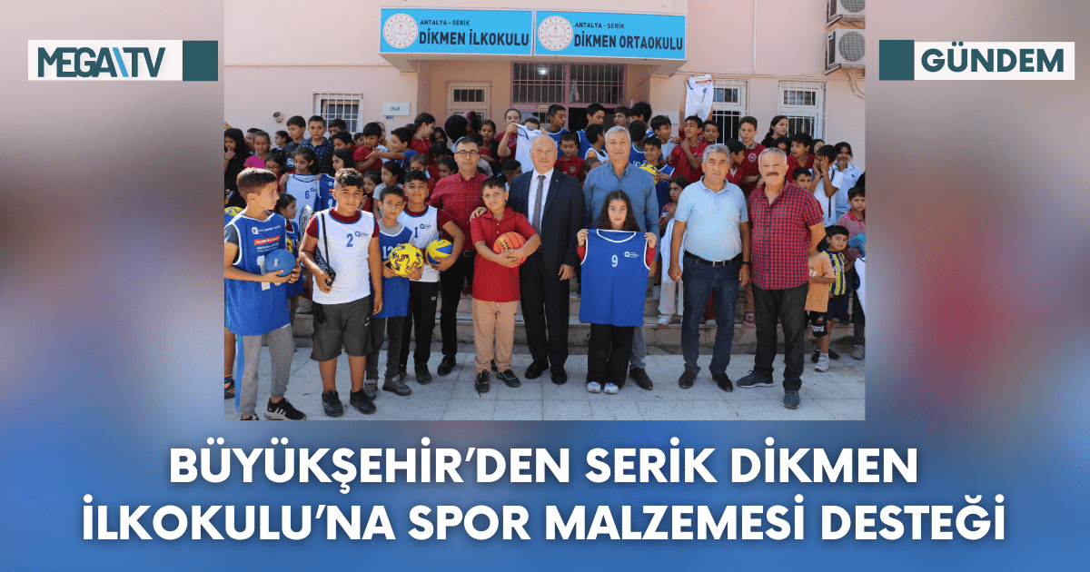 Büyükşehir’den Serik Dikmen İlkokulu’na Spor Malzemesi Desteği
