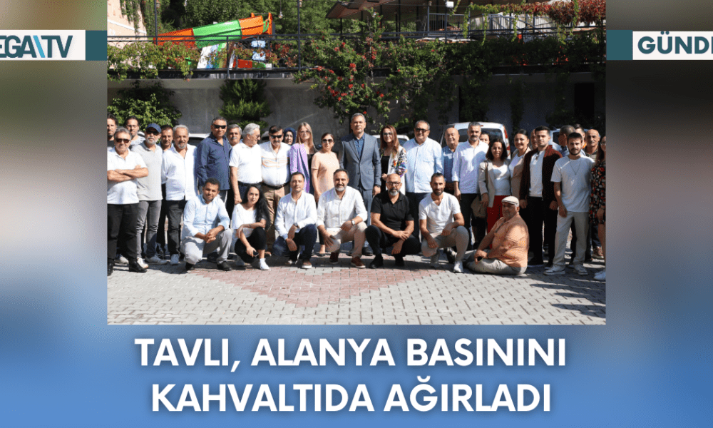 Tavlı, Alanya Basınını Kahvaltıda Ağırladı - Mega TV Web Haber Şablon - 2023-10-10T163911.050