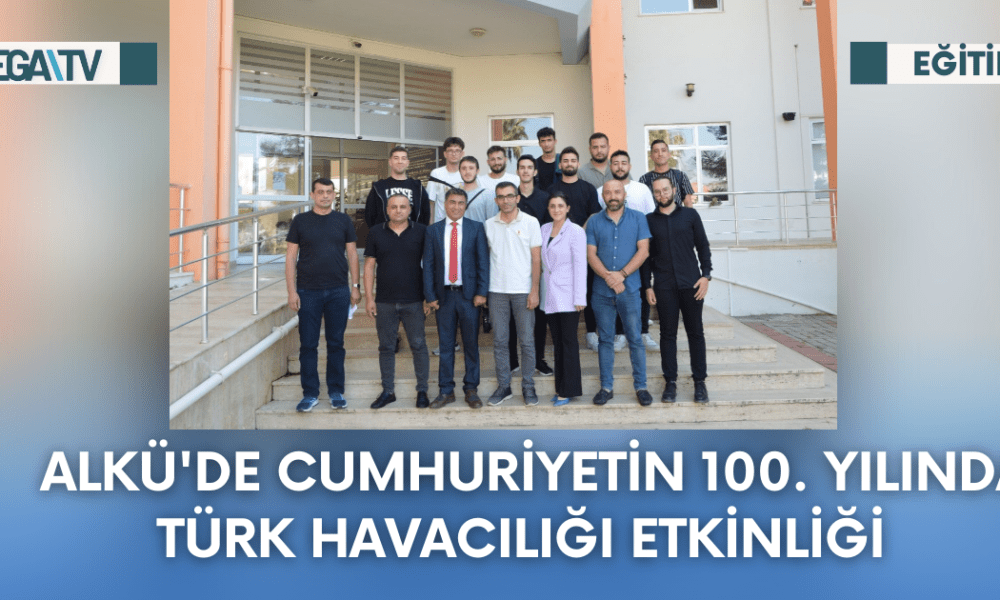 ALKÜ'de Cumhuriyetin 100. Yılında Türk Havacılığı Etkinliği - Mega TV Web Haber Şablon - 2023-10-11T091934.417