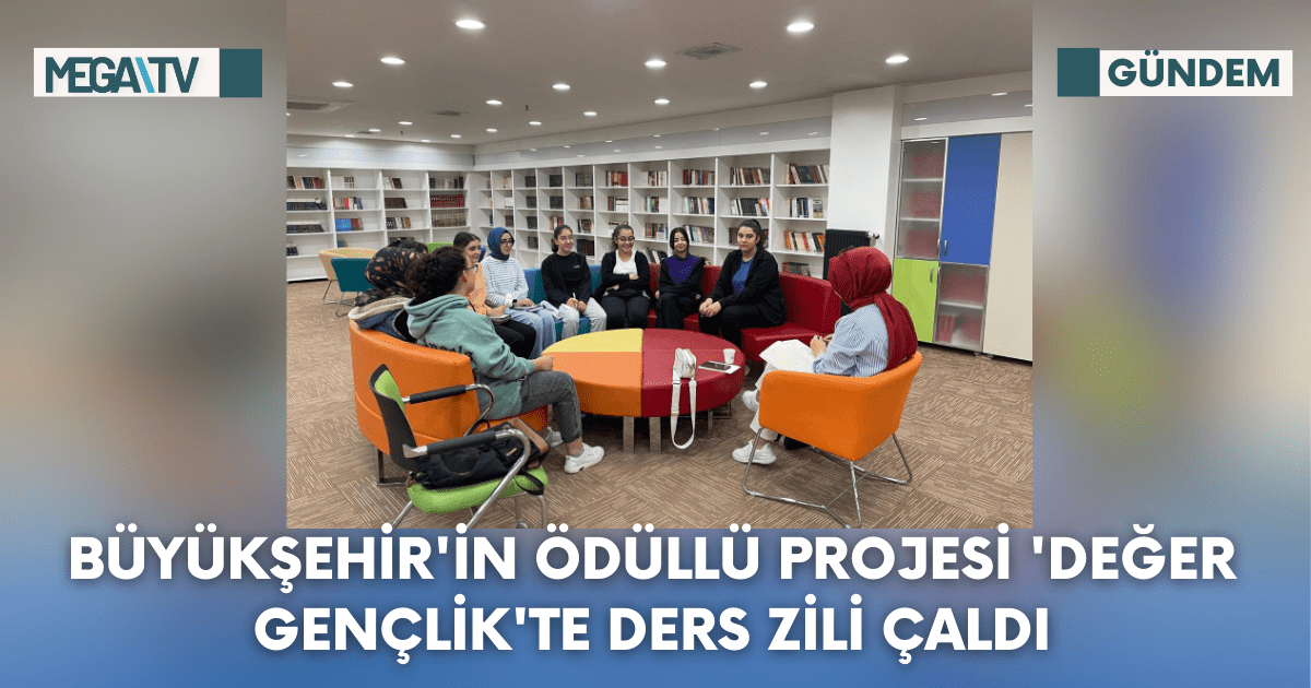 Büyükşehir’in Ödüllü Projesi ‘Değer Gençlik’te Ders Zili Çaldı