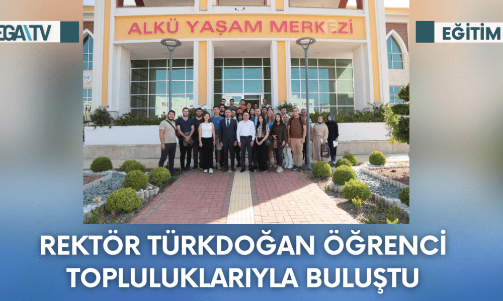 Rektör Türkdoğan Öğrenci Topluluklarıyla Buluştu - Mega TV Web Haber Şablon - 2023-10-11T154431.306