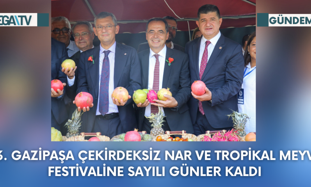 13. Gazipaşa Çekirdeksiz Nar Ve Tropikal Meyve Festivaline Sayılı Günler Kaldı - Mega TV Web Haber Şablon - 2023-10-11T173151.371