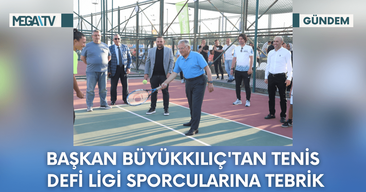 Başkan Büyükkılıç’tan Tenis Defi Ligi Sporcularına Tebrik