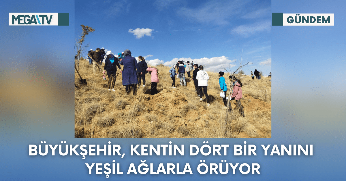Büyükşehir, Kentin Dört Bir Yanını Yeşil Ağlarla Örüyor