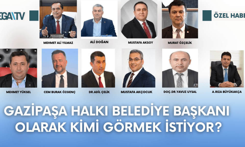 Gazipaşa Halkı Belediye Başkanı Olarak Kimi Görmek İstiyor? - Mega TV Web Haber Şablon - 2023-10-13T134314.093
