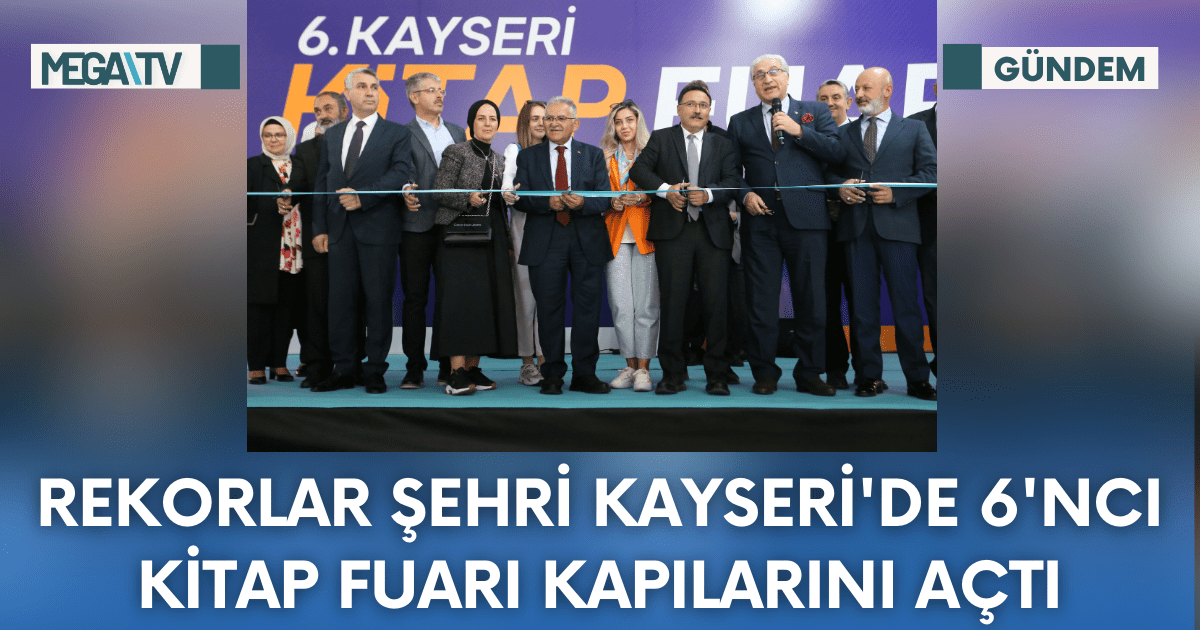 Rekorlar Şehri Kayseri’de 6’ncı Kitap Fuarı Kapılarını Açtı
