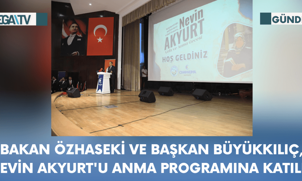 Bakan Özhaseki Ve Başkan Büyükkılıç, Nevin Akyurt'u Anma Programına Katıldı - Mega TV Web Haber Şablon - 2023-10-16T111726.109