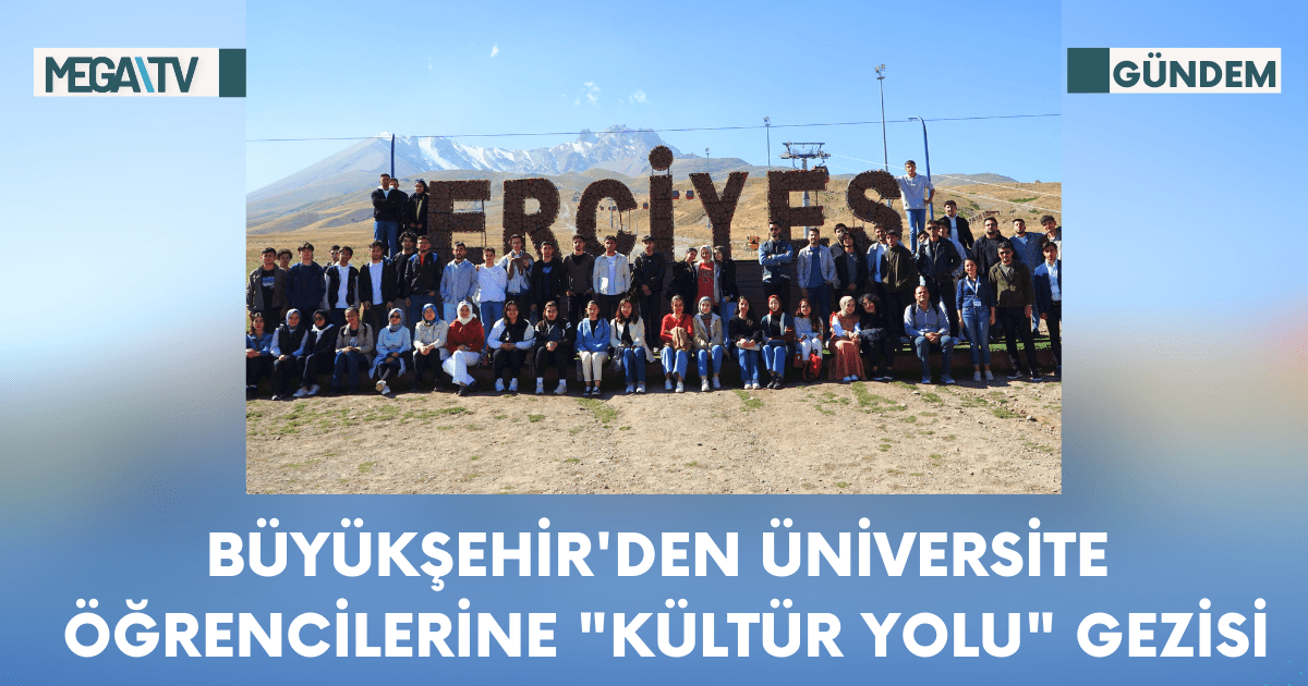 Büyükşehir’den Üniversite Öğrencilerine “Kültür Yolu” Gezisi
