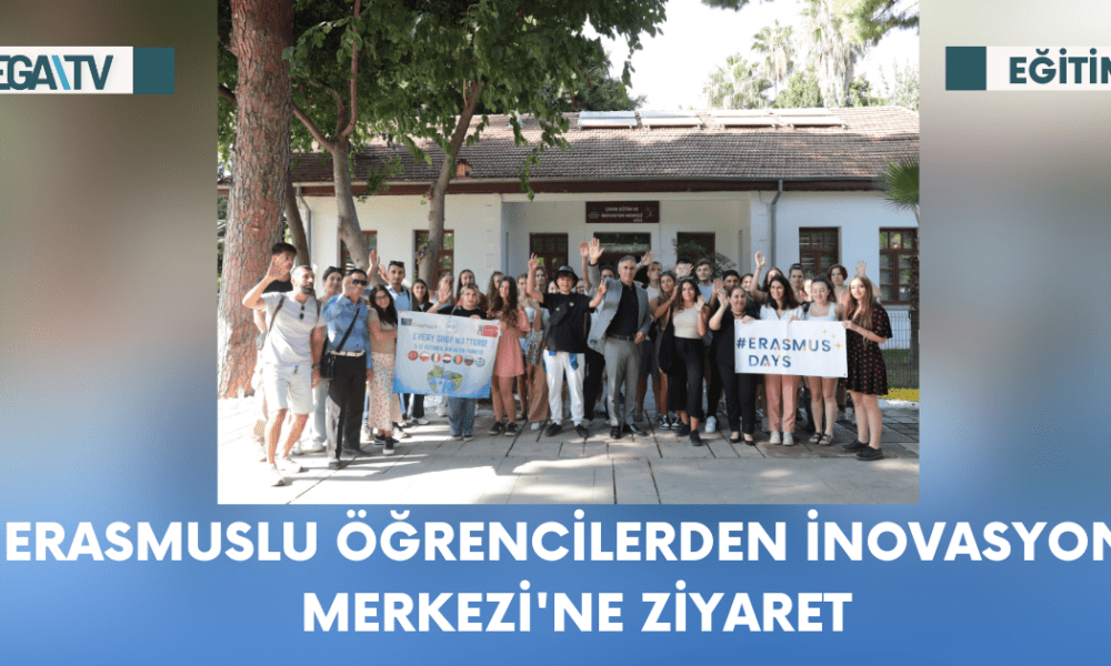 Erasmuslu Öğrencilerden İnovasyon Merkezi’ne Ziyaret - Mega TV Web Haber Şablon - 2023-10-16T145623.173