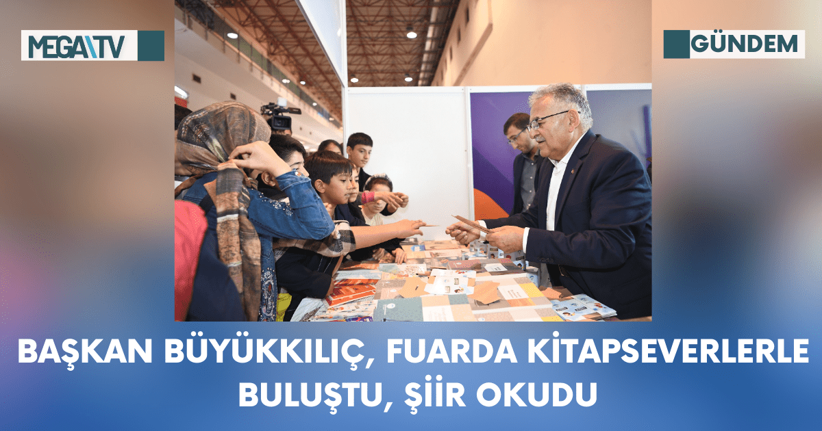 Başkan Büyükkılıç, Fuarda Kitapseverlerle Buluştu, Şiir Okudu
