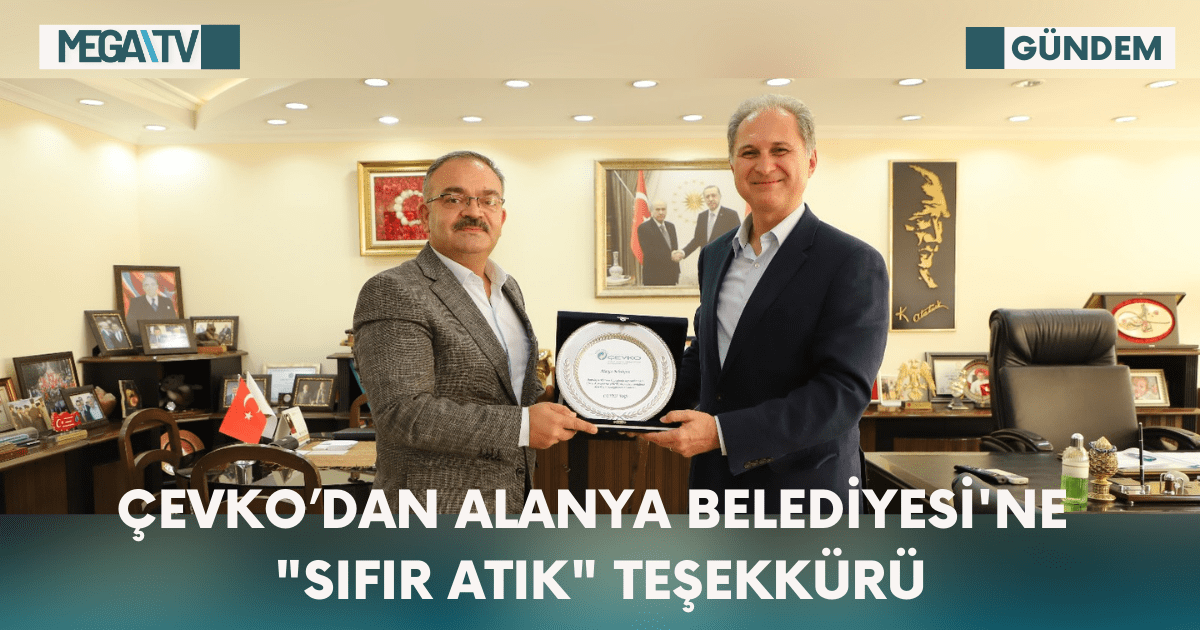 ÇEVKO’dan Alanya Belediyesi’ne “Sıfır Atık” Teşekkürü