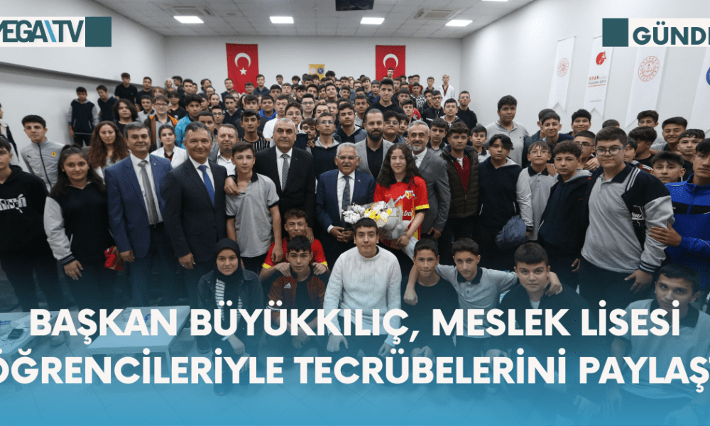 Başkan Büyükkılıç, Meslek Lisesi Öğrencileriyle Tecrübelerini Paylaştı - Mega TV Web Haber Şablon - 2023-10-18T165133.165