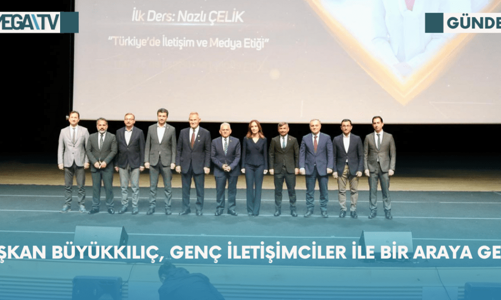 Başkan Büyükkılıç, Genç İletişimciler ile Bir Araya Geldi - Mega TV Web Haber Şablon - 2023-10-19T151938.401