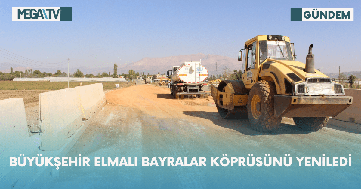 Büyükşehir Elmalı Bayralar Köprüsünü Yeniledi