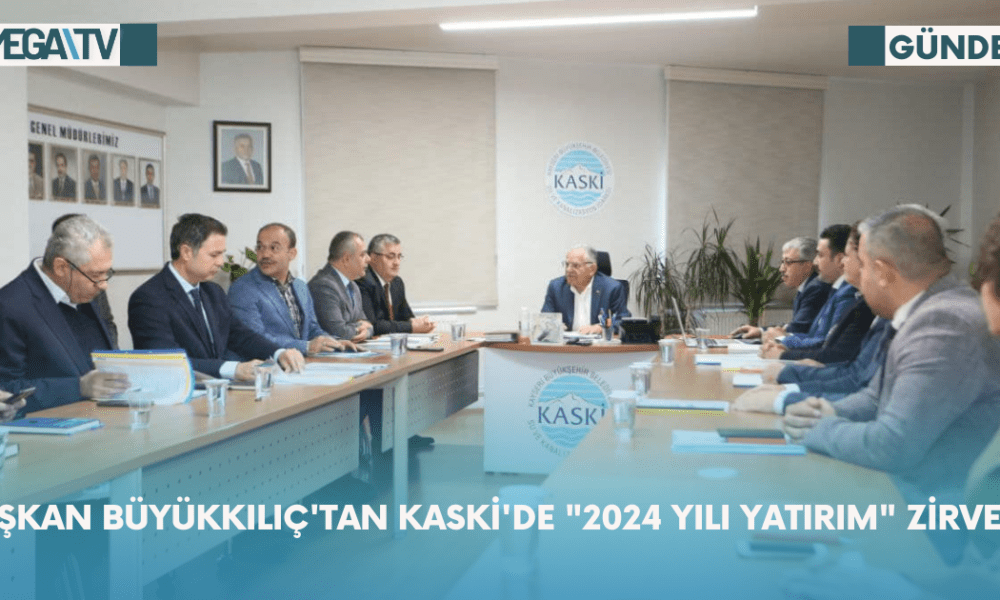 Başkan Büyükkılıç'tan KASKİ'DE "2024 Yılı Yatırım" Zirvesi - Mega TV Web Haber Şablon - 2023-10-20T145611.800