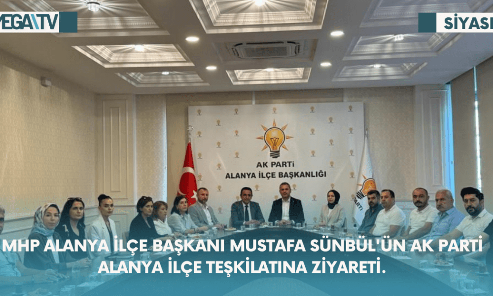 MHP Alanya İlçe Başkanı Mustafa Sünbül'ün AK Parti Alanya İlçe Teşkilatına Ziyareti - Mega TV Web Haber Şablon - 2023-10-20T172338.335