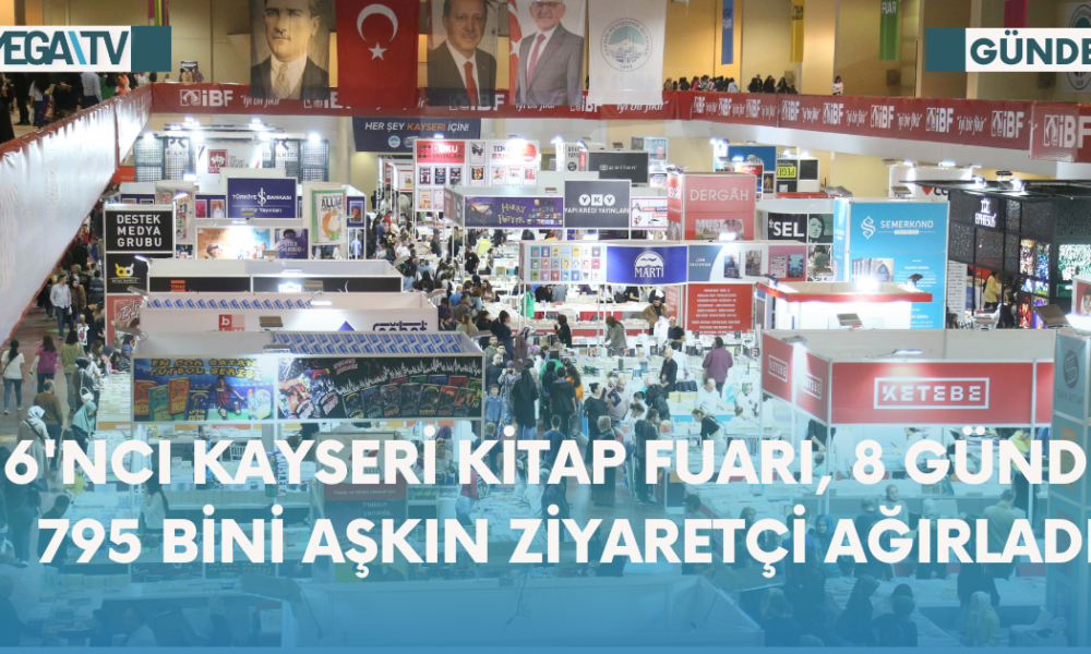 6'ncı Kayseri Kitap Fuarı, 8 Günde 795 Bini Aşkın Ziyaretçi Ağırladı - Mega TV Web Haber Şablon - 2023-10-21T114142.358