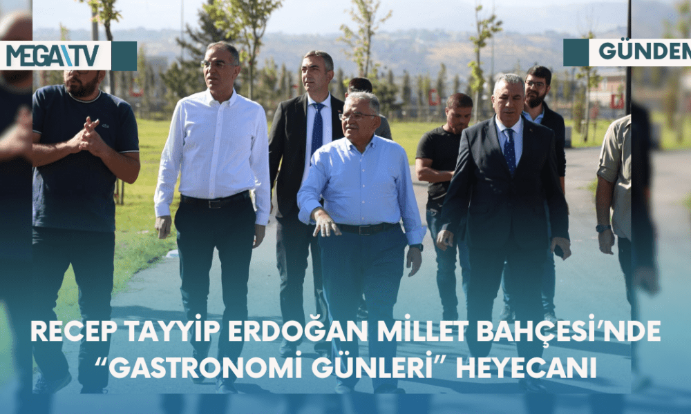 Recep Tayyip Erdoğan Millet Bahçesi'nde “GASTRONOMİ GÜNLERİ” Heyecanı - Mega TV Web Haber Şablon - 2023-10-23T125218.013