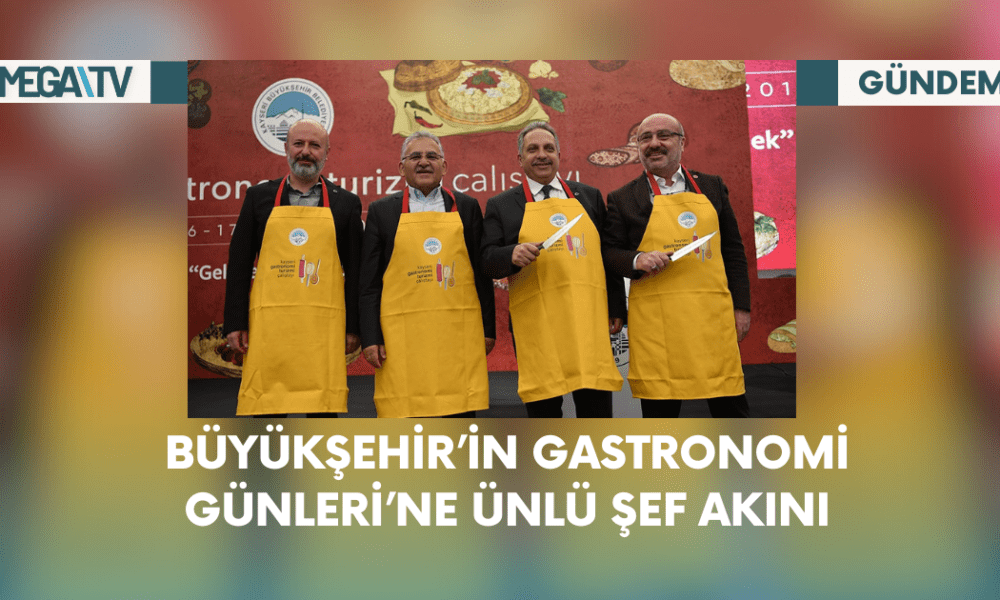 Büyükşehir’in ‘Gastronomi Günleri’ne Ünlü Şef Akını - Mega TV Web Haber Şablon - 2023-10-25T124945.875